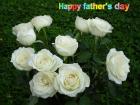Father's day LoveCards white roses - free eCards by eMail to say *happy fathersday*